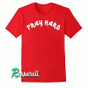 Pray Hard Tshirt