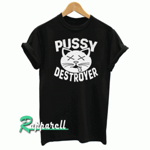 Pussy Destroyer Tshirt