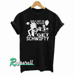 Rick and Morty Inspired Get Schwifty Tshirt