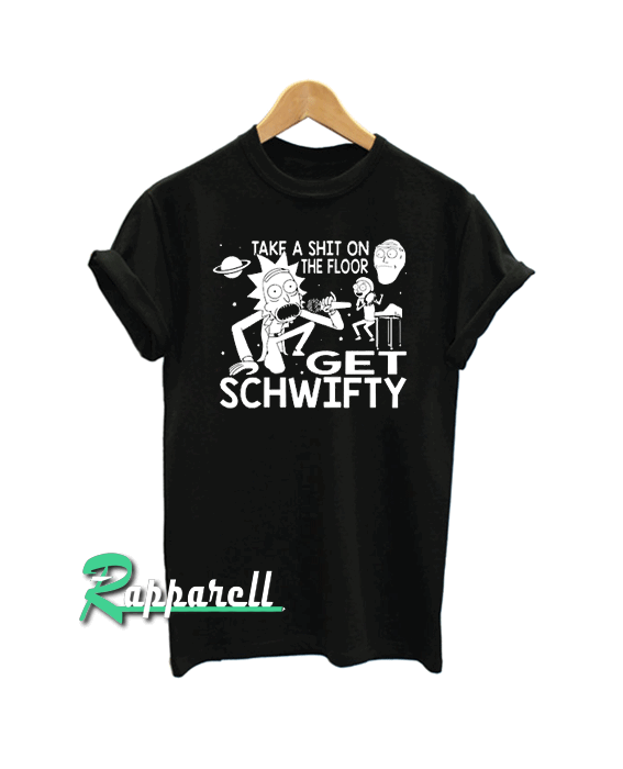 Rick and Morty Inspired Get Schwifty Tshirt