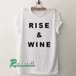 Rise And Wine Graphic Tshirt