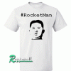 RocketMan Funny rocket man Tshirt
