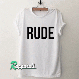 Rude Tshirt