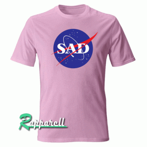 Sad Nasa Tshirt