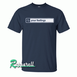 Search Your Feelings Tshirt