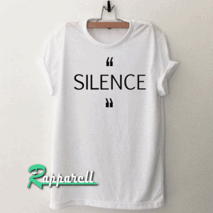 Silence Tshirt