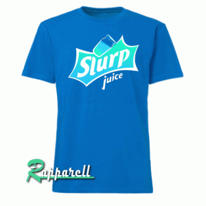Slurp Juice! Tshirt