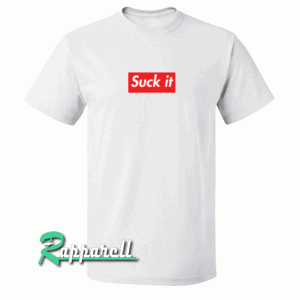 Suck it Tshirt