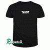 Talent Tshirt