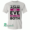 The Bible Said Adam And Eve Unisex Tshirt