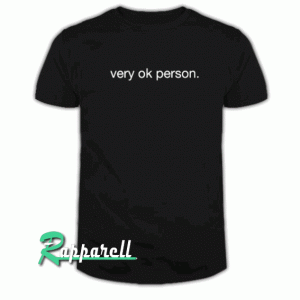 Very ok person Tshirt