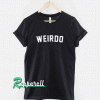 Weirdo Slogan Tshirt