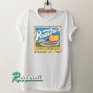 Peaches Records And Tapes Tshirt