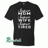 Super Tired Women Great Gifts Tshirt