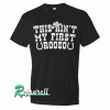 This Aint My First Rodeo Tshirt