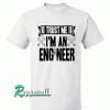 Trust Me I'm An Engineer Tshirt