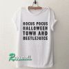 Hocus pocus halloween town and beetlejuice Tshirt