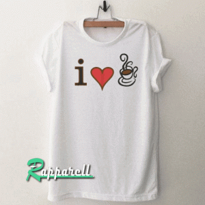I Love Coffee White Tshirt