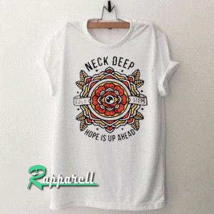 Neck Deep-Hope Is Up A Head Tshirt