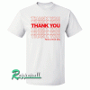 Thank you Have a nice day Tshirt