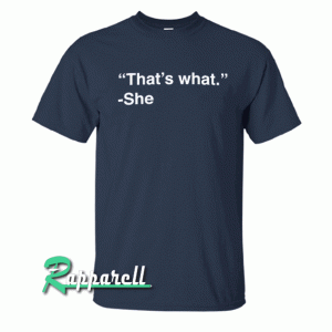 That's What She Said Tshirt