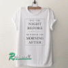 The Night Before Tshirt