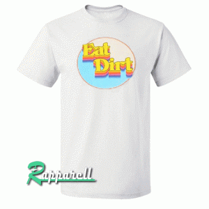 Eat Dirt Mask Tshirt