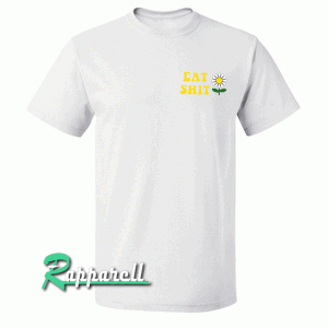 Eat Shit Tshirt