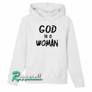 God Is A WomanGod Is A Woman Hoodie