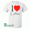 I Love Coffee Tshirt