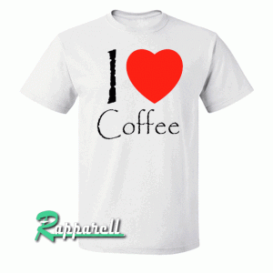 I Love Coffee Tshirt