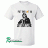 I Put The Lit In Literature Oscar Wilde-Funny English Teacher Gift Tshirt