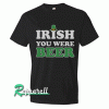 Irish You Were Beer Women's Tshirt
