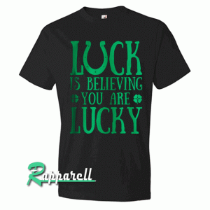 Lucky Luck-Quote Irish Tshirt