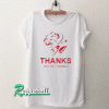 Thanks but no thanks Tshirt