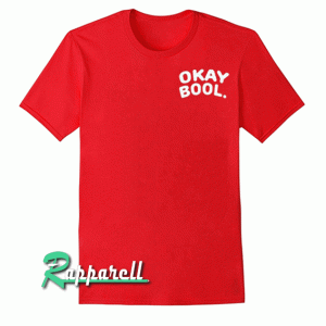 Okay Bool Tshirt