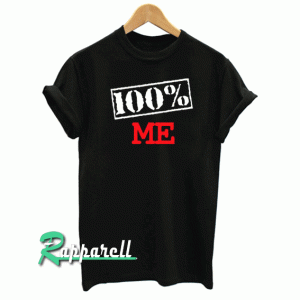100% Me Empowering Words For All Fan Tshirt