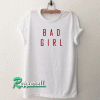 Bad Girl Tshirt