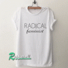 Radical feminist Tshirt