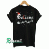 Believe in Santa Claus Christmas Tshirt