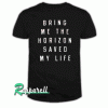 Bring Me The Horizon Saved My Life Tshirt