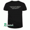 Buckey Barnes Quote Tshirt