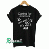 Caring For Animals Tshirt