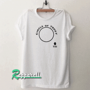 Circle Of Trust Tshirt