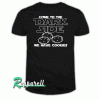Come To Dark Side We Have Cookies Funny Tshirt