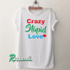 Crazy Stupid Love Tshirt