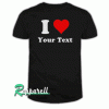 Custom I Heart-Personalized I Love Tshirt