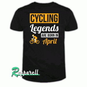 Cycling Legends Are Born In April Tshirt