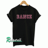 Dance Tshirt