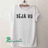 Dejavu Tshirt